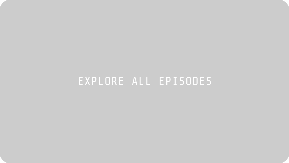 Explore episodes
